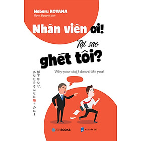 Nhân viên ơi! tại sao ghét tôi?