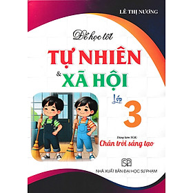 Để Học Tốt Tự Nhiên & Xã Hội Lớp 3 (Dùng Kèm SGK Chân Trời Sáng Tạo) - HA