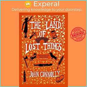 Sách - The Land of Lost Things by John Connolly (UK edition, Paperback)