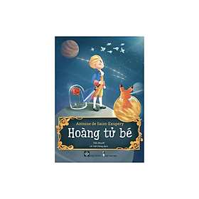 Sách Hay CHo Bé Yêu: Hoàng tử bé - Bìa cứng / Tặng Poster Ngộ Nghĩnh 