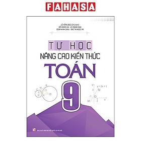 Tự Học Nâng Cao Kiến Thức Toán 9 (Tái Bản 2022)