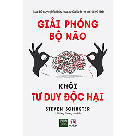 Sách Giải Phóng Bộ Não Khỏi Tư Duy Độc Hại - 1980Books - BẢN QUYỀN