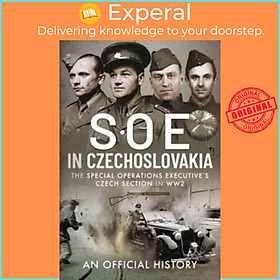 Sách - SOE in Czechoslovakia - The Special Operations Executive s Czech S by An Official History (UK edition, hardcover)