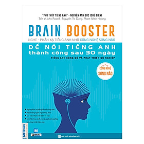 Brain Booster - Nghe Phản Xạ Tiếng Anh Nhờ Công Nghệ Sóng Não Để Nói Tiếng Anh Thành Công Sau 30 Ngày - Tiếng Anh Công Sở Và Phát Triển Sự Nghiệp(Tặng kèm Bookmark PL)