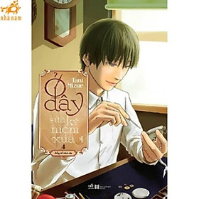 Sách - Ở Đây Sửa Kỷ Niệm Xưa - Tập 4 (Nhã Nam HCM)