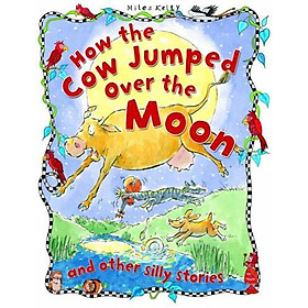 How the Cow Jumped Over the Moon and other silly stories