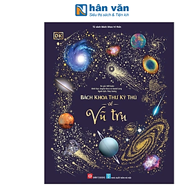 Bách Khoa Thư Kỳ Thú Về Vũ Trụ - Bìa Cứng