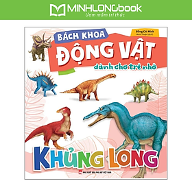 Sách: Bách Khoa Động Vật Dành Cho Trẻ Nhỏ - Khủng Long