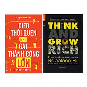 Combo Gieo Thói Quen Nhỏ, Gặt Thành Công Lớn (Tái Bản 2018) + 13 Nguyên Tắc Nghĩ Giàu Làm Giàu - Think And Grow Rich (Tái Bản)