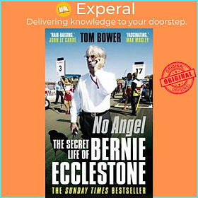 Sách - No Angel : The Secret Life of Bernie Ecclestone by Tom Bower (UK edition, paperback)