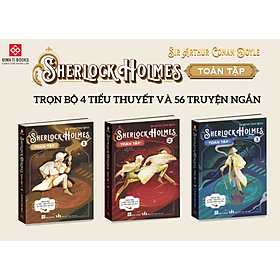 Combo Sherlock Holmes toàn tập 3 cuốn - Trọn Bộ 4 Tiểu Thuyết Và 56 Truyện