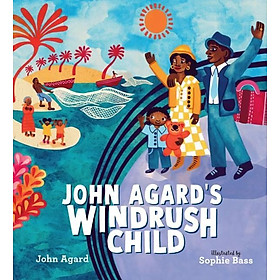 Sách - John Agard's Windrush Child by Sophie Bass (UK edition, hardcover)