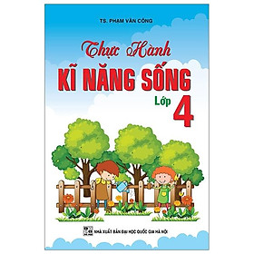 Sách Thực Hành Kỹ Năng Sống Lớp 4 (Màu)