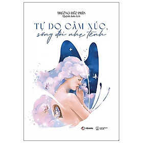 Tự do cảm xúc, sống đời nhẹ tênh