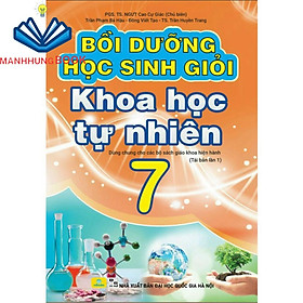 Sách - Bồi Dưỡng Học Sinh Giỏi Khoa Học Tự Nhiên 7 - Biên soạn theo chương trình GDPT mới.