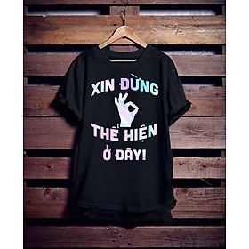 Áo Thun Phản Quang 7 màu có khắc chữ "Xin đừng thể hiện ở đây" phông rộng họa tiết siêu hot, trắng đen nhìn bao chất