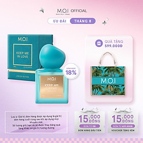 NƯỚC HOA M.O.I UNISEX KEEP ME IN LOVE PHIÊN BẢN GIỚI HẠN 50ml