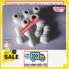 Mua COMBO 2 CÁI : Nối Thẳng-Nối Nhanh: 1 Đầu Dây 6 Và 1 Đầu Dây 10- Phụ Kiện Máy Lọc Nước