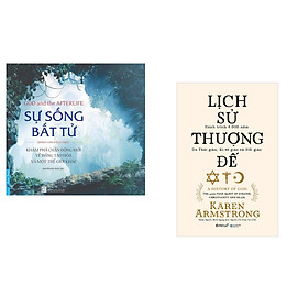 Combo 2 cuốn sách: Sự Sống Bất Tử + Lịch Sử Thượng Đế (bìa cứng)