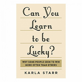 Can You Learn To Be Lucky?