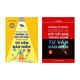Combo (Tập 1 + Tập 2) Những Kỹ Năng Không Ai Nói Với Bạn Trong Nghề Tư Vấn Bảo Hiểm