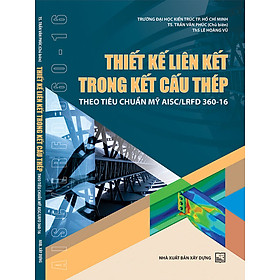 Hình ảnh Thiết Kế Liên Kết Trong Kết Cấu Thép: Theo Tiêu Chuẩn Mỹ AISC/LRFD 360-10