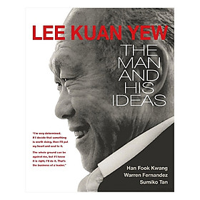 Lee Kuan Yew: The Man & His Ideas (New E