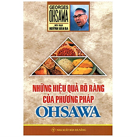 Sách - Những Hiệu Quả Rõ Ràng Của Phương Pháp Ohsawa - Chính Thông Book