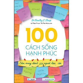 Hình ảnh 100 Cách Sống Hạnh Phúc (Cẩm Nang Dành Cho Người Bận Rộn)