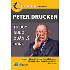 Hình ảnh Review sách Peter Drucker - Tư Duy Đúng Quản Lý Đúng