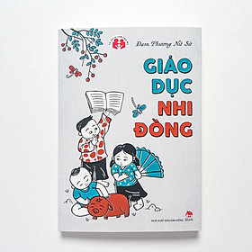 Tủ Sách Làm Cha Mẹ - Giáo Dục Nhi Đồng (Tái Bản 2023)