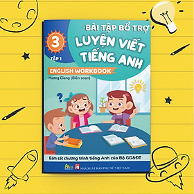 Bài Tập Bổ Trợ Luyện Viết Tiếng Anh - English Workbook Lớp 3 Tập 1