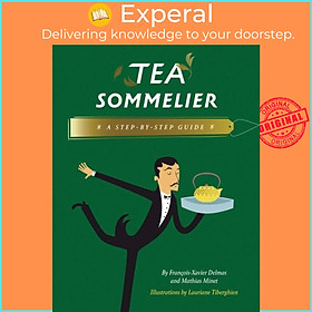 Sách - Tea Sommelier - A Step-by-Step Guide by Francois-Xavier Delmas (UK edition, hardcover)