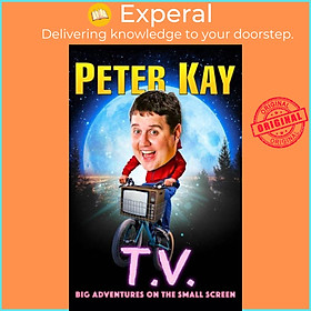 Sách - T.V. - Big Adventures on the Small Screen by Peter Kay (UK edition, hardcover)