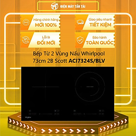 Mua Bếp từ Whirlpool 2 vùng nấu 73cm ACI7324S/BLV - Hàng Chính Hãng (Giao Toàn Quốc)