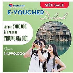 [EVoucher Vietravel] Mệnh - giá 8.000.000 VND áp dụng cho tour Trung Quốc giá từ 14.990.000