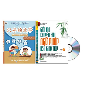 Combo 2 sách Câu chuyện chữ Hán- Cuộc Sống Thường Ngày & Giải Mã Chuyên Sâu Ngữ Pháp HSK Giao Tiếp +DVD FULL AUDIO NGHE