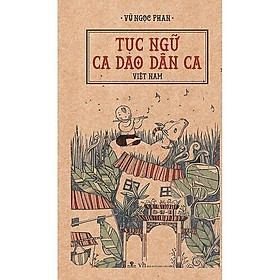 Tục Ngữ Ca Dao Dân Ca Việt Nam