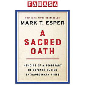 Ảnh bìa A Sacred Oath: Memoirs Of A Secretary Of Defense During Extraordinary Times