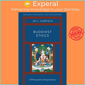 Hình ảnh Sách - Buddhist Ethics - A Philosophical Exploration by Jay L. Garfield (UK edition, paperback)