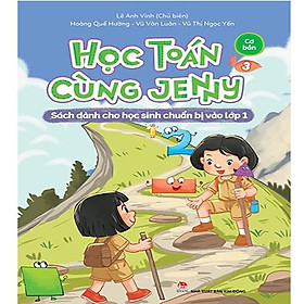 Học Toán Cùng Jenny - Cơ Bản - Tập 3 (Sách dành cho học sinh chuẩn bị vào lớp 1)