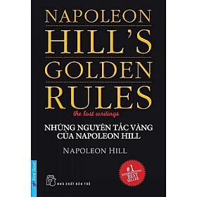 Những Nguyên Tắc Vàng Của Napoleon Hill (Tái bản năm 2023)