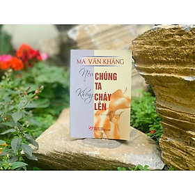 Nếu chúng ta không cháy lên - Ma Văn Kháng