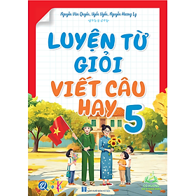 Sách - Luyện Từ Giỏi - Viết Câu Hay - Lớp 5 (1 Cuốn) #huongbook