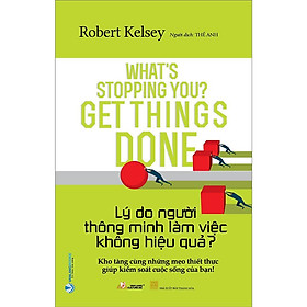 Sách - Lý Do Người Thông Minh Làm Việc Không Hiệu Quả - Robert Kelsey - VanLangBooks