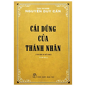 Thu Giang Nguyễn Duy Cần - Cái Dũng Của Thánh Nhân - Tái Bản 2021