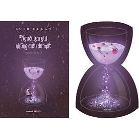 Người Lưu Giữ Những Điều Đã Mất (Tặng Kèm: 01 Bookmark Đồng Hồ Cát)