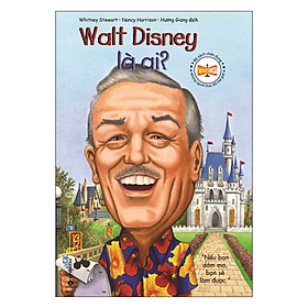 Bộ Sách Chân Dung Những Người Thay Đổi Thế Giới - Walt Disney Là Ai? (Tái Bản 2019)