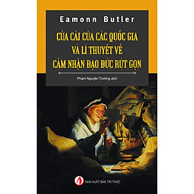 Nơi bán  Của Cải Của Các Quốc Gia Và Lí Thuyết Về Cảm Nhận Đạo Đức Rút Gọn - Giá Từ -1đ