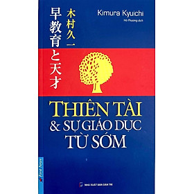 Hình ảnh sách Thiên Tài & Sự Giáo Dục Từ Sớm (Tái Bản 2019)